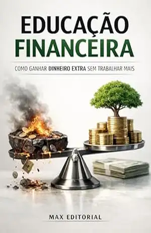 Educação Financeira: Como Ganhar Dinheiro Extra sem Trabalhar Mais (RIQUEZA INTELIGENTE) – MAX EDITORIAL Educação Financeira: Como Ganhar Dinheiro Extra sem Trabalhar Mais (RIQUEZA INTELIGENTE) – MAX EDITORIAL