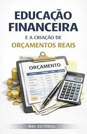 Educação Financeira e a Criação de Orçamentos Reais (RIQUEZA INTELIGENTE) – MAX EDITORIAL
