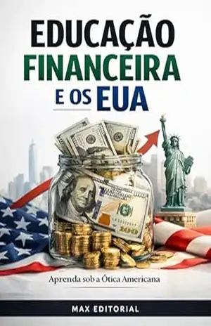 Educação Financeira e os EUA: Aprenda sob a Ótica Americana (RIQUEZA INTELIGENTE) – MAX EDITORIAL