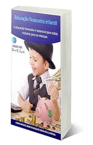 Educação Financeira Infantil: A educação financeira é essencial para todos, inclusive para as crianças. – David Bertolo Caputo