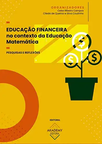 Baixar Educação financeira no contexto da educação matemática: pesquisas e reflexões pdf, epub, mobi, eBook
