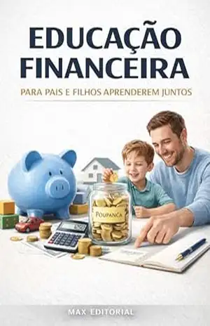 Educação Financeira para País e Filhos Aprenderem Juntos (RIQUEZA INTELIGENTE) – MAX EDITORIAL