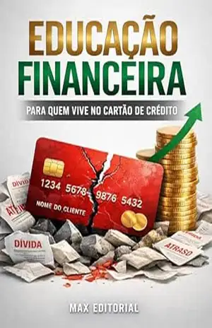 Capa do livro Educação Financeira para Quem Vive no Cartão de Crédito (RIQUEZA INTELIGENTE) - MAX EDITORIAL