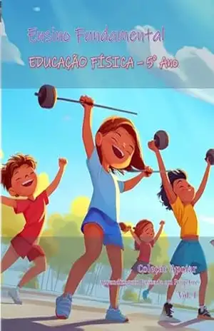 Educação Física – 5o Ano – Caderno de Atividades: Coleção Apoiar BNCC (Educação Física – Anos Iniciais) – João Fernando Vieira Noronha