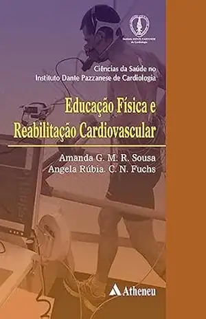 Capa do livro Educação Física e Reabilitação Cardiovascular (eBook) - Amanda Guerra de Moraes Rego Sousa