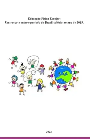 Educação Física Escolar – Denise Castro Insaurriaga Silva / Igor Oliveira Insaurriaga De De Silva Educação Física Escolar – Denise Castro Insaurriaga Silva / Igor Oliveira Insaurriaga De De Silva