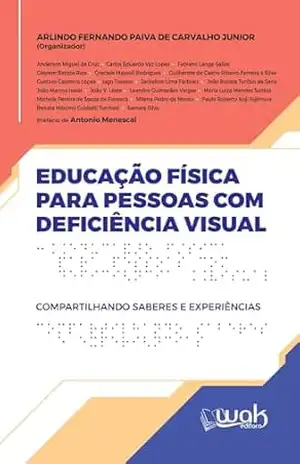 Educação física para pessoas com deficiência visual – Arlindo Fernando Paiva de Carvalho Junior