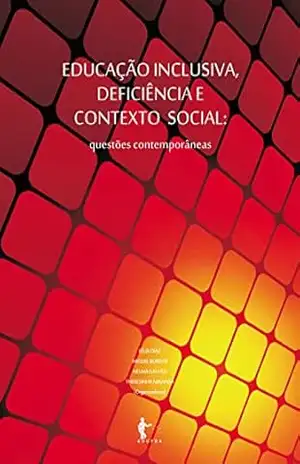 Educação inclusiva, deficiência e contexto social: questões contemporâneas – Félix Díaz