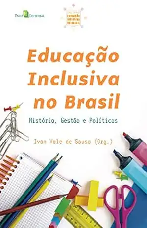 Capa do livro Educação inclusiva no Brasil: História, gestão e políticas - Ivan Vale de Sousa