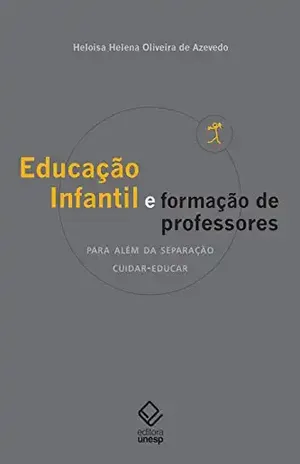Educação Infantil E Formação De Professores – Heloisa Helena Oliveira De Azevedo Educação Infantil E Formação De Professores – Heloisa Helena Oliveira De Azevedo