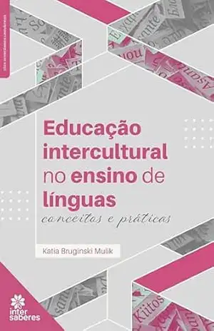 Educação intercultural no ensino de línguas:: conceitos e práticas – Katia Bruginski Mulik