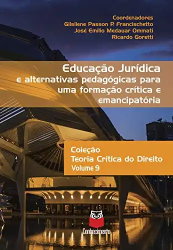 Baixar Educação jurídica e alternativas pedagógicas para uma formação crítica e emancipatória: Coleção Teoria Crítica do Direito – Volume 9 pdf, epub, mobi, eBook