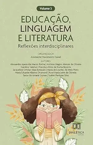 Educação, Linguagem e Literatura: reflexões interdisciplinares: Volume 3 – Ariomester Nascimento Daniel