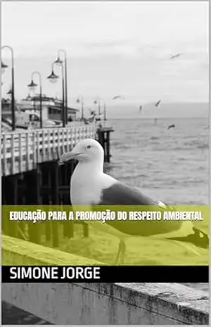 Educação para a Promoção do Respeito Ambiental – SIMONE  JORGE