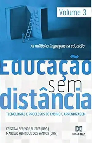 Educação Sem Distância Volume 3: as múltiplas linguagens na educação – Cristina Rezende Eliezer