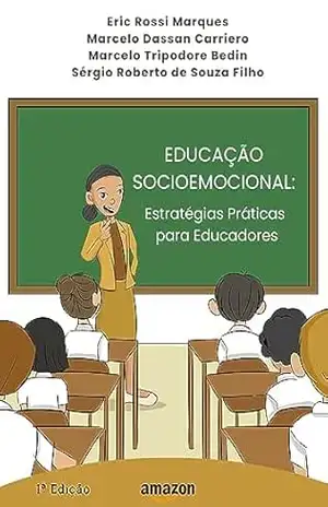 Capa do livro EDUCAÇÃO SOCIOEMOCIONAL: ESTRATÉGIAS PRÁTICAS PARA EDUCADORES - Eric Rossi Marques