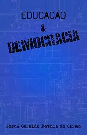 EDUCAÇÃO&DEMOCRACIA – Josué Geraldo Botura do Carmo