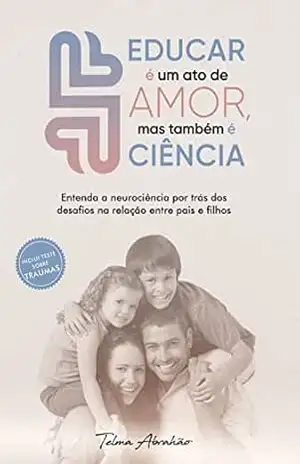 Educar é um ato de amor, mas também é ciência – Telma Abrahão Educar é um ato de amor, mas também é ciência – Telma Abrahão