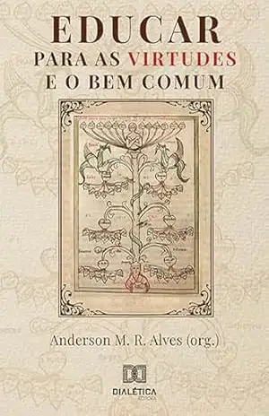 Capa do livro Educar para as virtudes e o bem comum - Anderson Machado Rodrigues Alves
