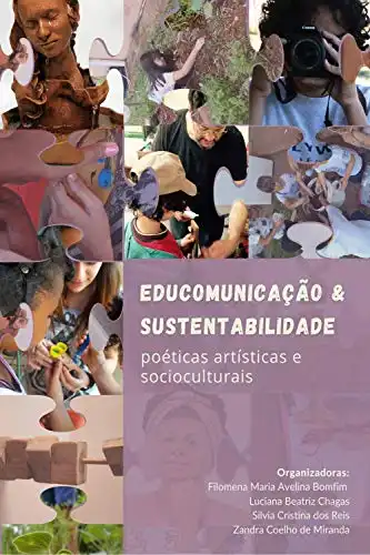 Baixar Educomunicação & sustentabilidade:: poéticas artísticas e socioculturais pdf, epub, mobi, eBook