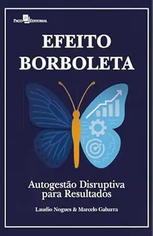 Capa do livro Efeito Borboleta: Autogestão Disruptiva para Resultados - Laudio Nogues Filho