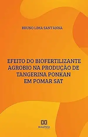 Efeito do biofertilizante Agrobio na produção de Tangerina Ponkan em Pomar SAT – Bruno Lima Sant’Anna