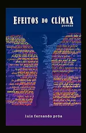 Efeitos do Clímax: Poemas – Luiz Fernando Prôa