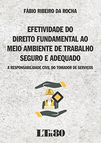 Baixar Efetividade do Direito Fundamental ao Meio Ambiente de Trabalho Seguro e Adequado pdf, epub, mobi, eBook