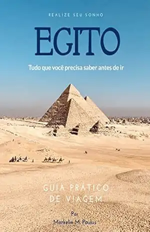 EGITO – Guia Prático de Viagem – Markelin M. Paulus EGITO – Guia Prático de Viagem – Markelin M. Paulus