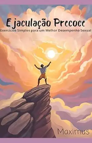 Ejaculação Precoce: Exercícios Simples para um Melhor Desempenho Sexual – Testo Maximus
