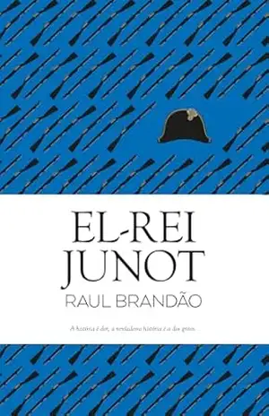 El/Rei Junot – Raul Brandão