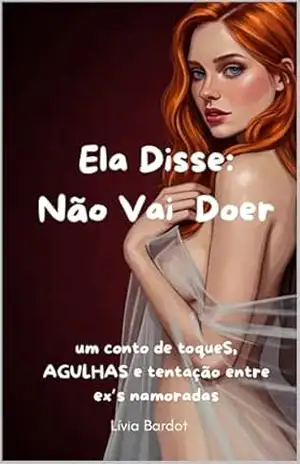 Ela Disse: Não Vai Doer — Molhei no Consultório: Um conto lésbico de toque, tensão e cura sensorial para leitoras de literatura erótica LGBTQ+, dominância … pressa (ELA DISSE — Desejo Entre Mulheres) – Lívia Bardot