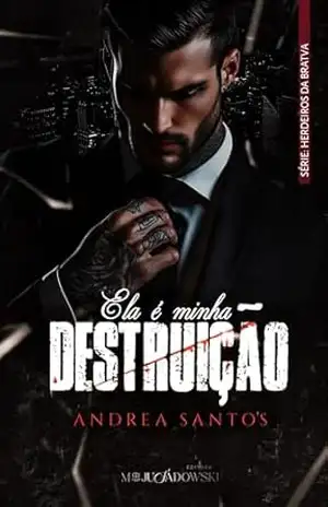Capa do livro Ela é Minha Destruição: Maxim Rurik (Os herdeiros da Bratva Livro 1) - Andrea Santos