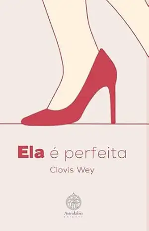 Ela é Perfeita – Clovis Wey Ela é Perfeita – Clovis Wey