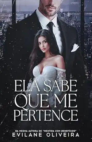 Capa do livro Ela sabe que me pertence - Evilane Oliveira
