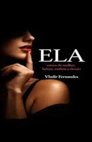 ELA: Versos de mulher, beleza, malícia e desejo (Contos Eróticos) – Vladir  Fernandes