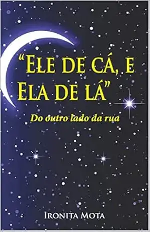 ”Ele de Cá , e Ela de Lá”: Do outro lado da rua – Ironita Mota