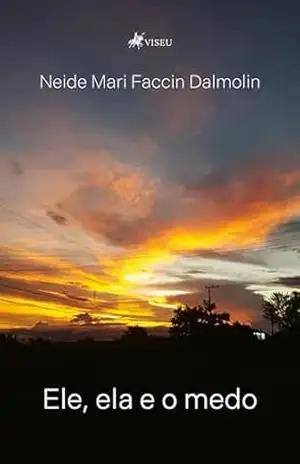 Capa do livro Ele, ela e o medo - Neide Mari Faccin Dalmolin