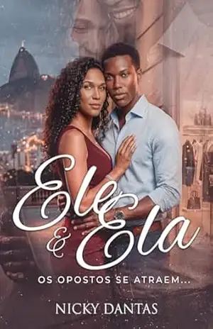 ELE & ELA: OS OPOSTOS SE ATRAEM... - NICKY  DANTAS