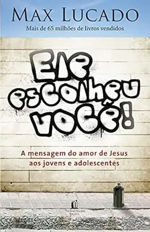 Ele escolheu você – Max Lucado