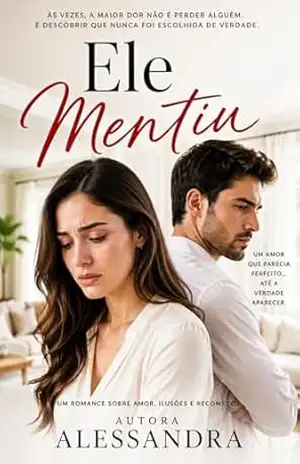 ELE MENTIU – Alessandra  Eulália
