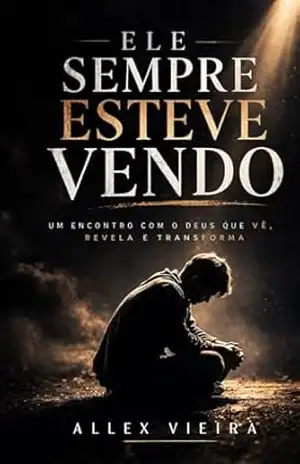 Capa do livro Ele sempre esteve vendo - Allex  Vieira