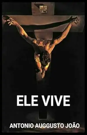 Ele Vive – Antonio Auggusto João Ele Vive – Antonio Auggusto João