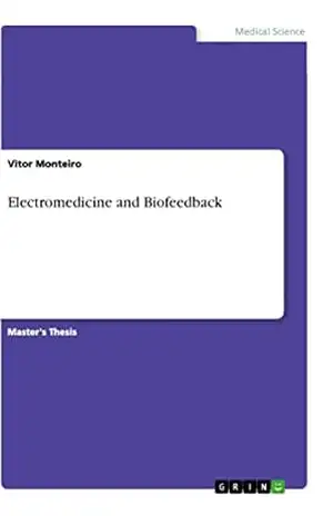 Electromedicine and Biofeedback – Vitor Monteiro Electromedicine and Biofeedback – Vitor Monteiro