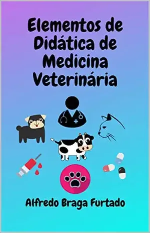 Elementos de Didática de Medicina Veterinária – Alfredo Braga Furtado