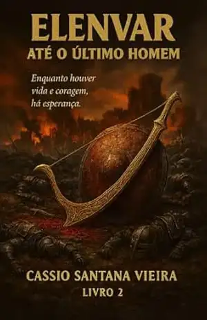 Capa do livro Elenvar – Até o Último Homem - Cassio Santana Vieira