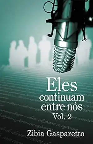Eles continuam entre nós vol. 2 – Zibia Gasparetto