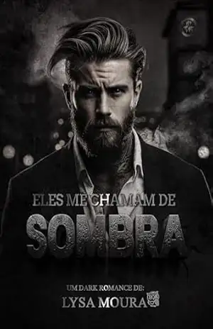 ELES ME CHAMAM DE SOMBRA (Ndrangheta Livro 2) – LYSA MOURA