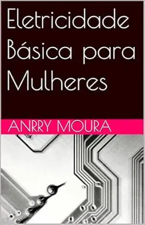 Capa do livro Eletricidade Básica para Mulheres - anrry moura