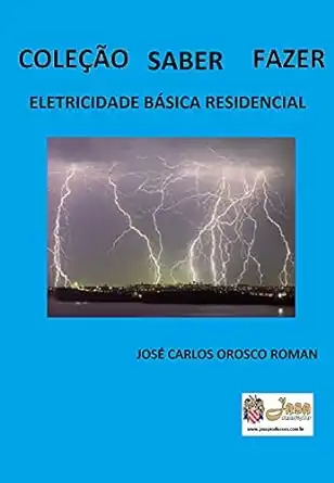 Baixar ELETRICIDADE BÁSICA RESIDENCIAL (COLEÇÃO SABER FAZER Livro 1) pdf, epub, mobi, eBook